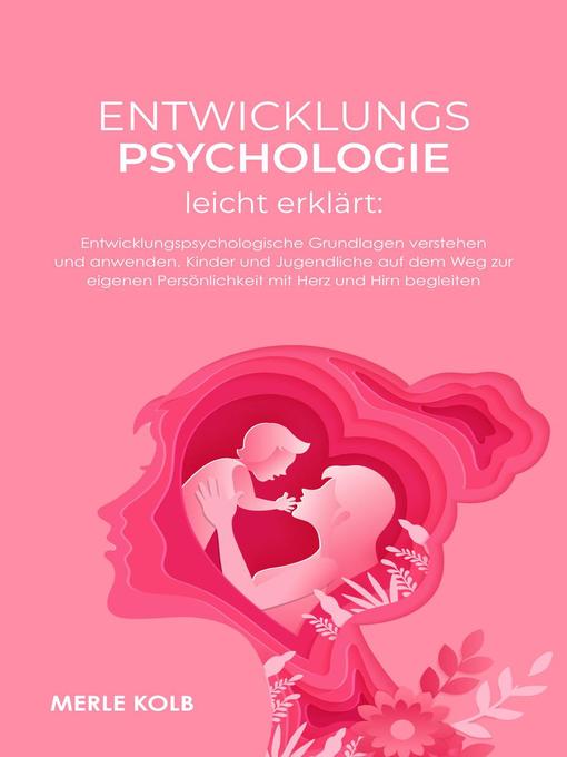 Title details for Entwicklungspsychologie leicht erklärt by Merle Kolb - Available